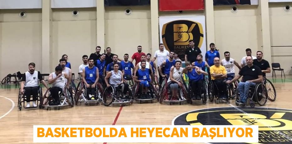 BASKETBOLDA HEYECAN BAŞLIYOR