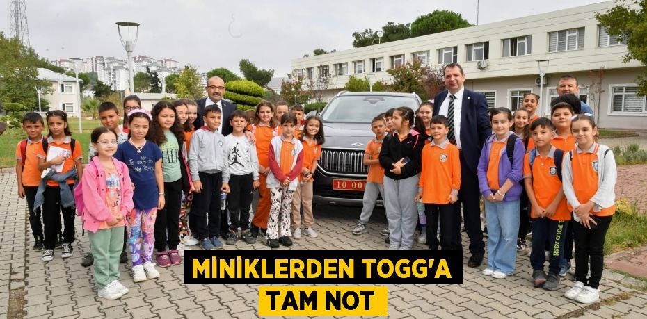 Miniklerden TOGG'a Tam Not