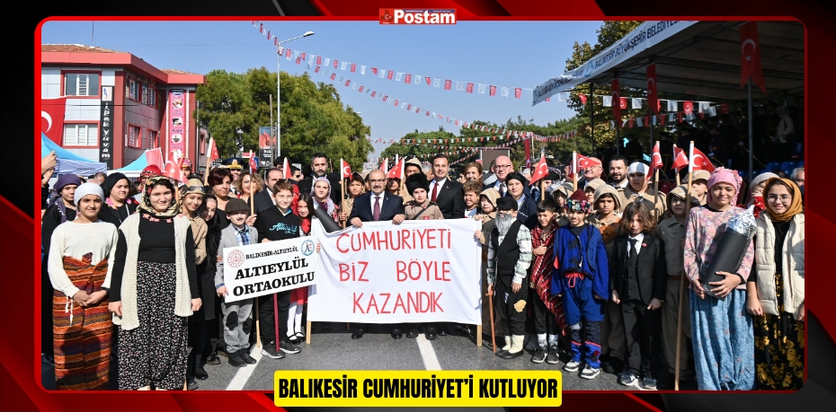 BALIKESİR CUMHURİYET’İ KUTLUYOR