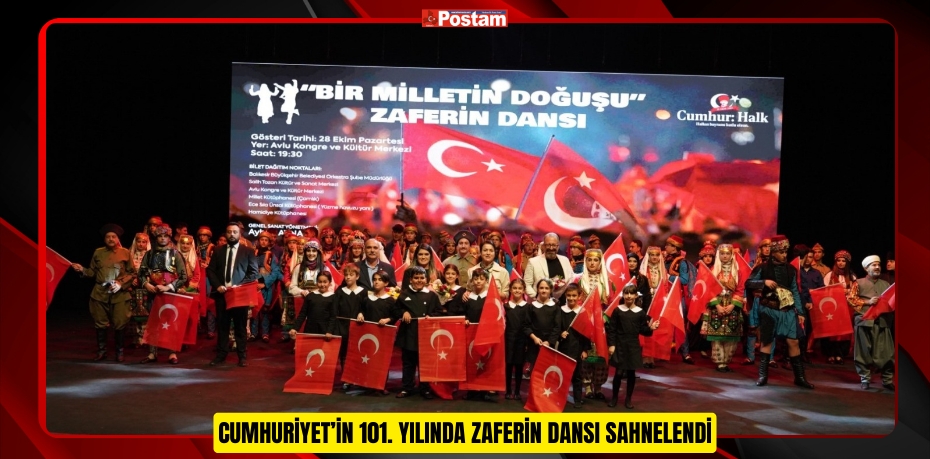 Cumhuriyet’in 101. yılında zaferin dansı sahnelendi