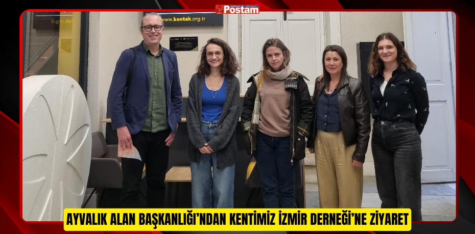 AYVALIK ALAN BAŞKANLIĞI’NDAN KENTİMİZ İZMİR DERNEĞİ’NE ZİYARET