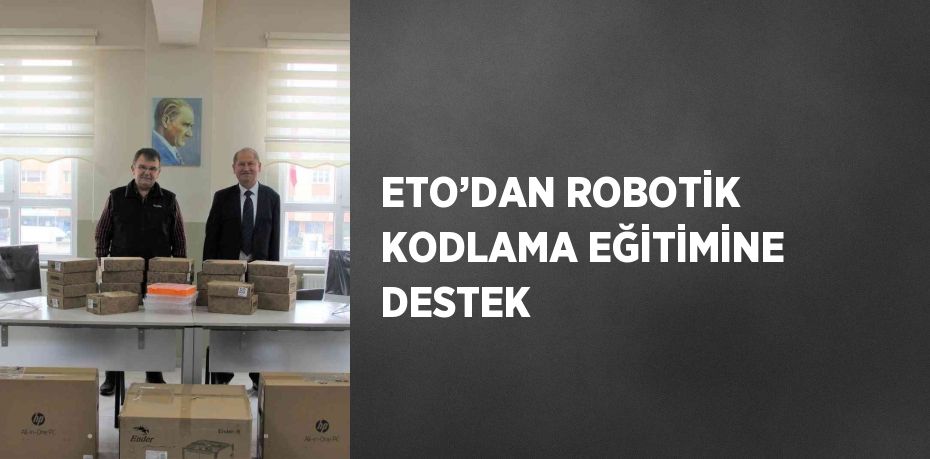 ETO’DAN ROBOTİK KODLAMA EĞİTİMİNE DESTEK