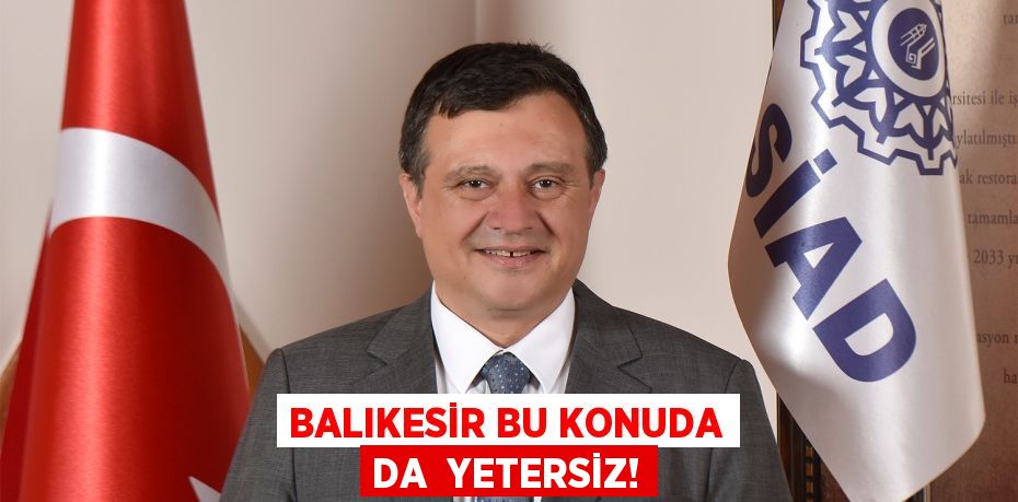 Balıkesir bu konuda da  YETERSİZ!