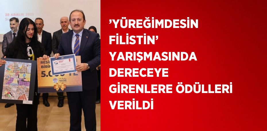 ’YÜREĞİMDESİN FİLİSTİN’ YARIŞMASINDA DERECEYE GİRENLERE ÖDÜLLERİ VERİLDİ