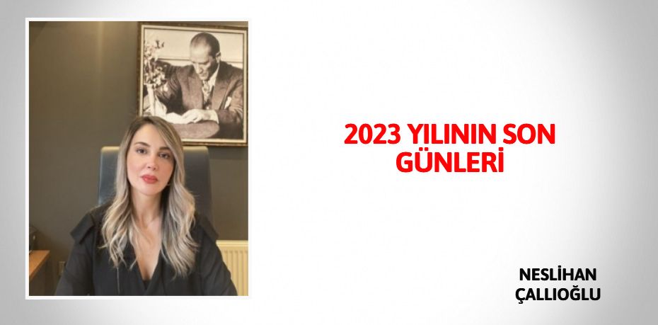 2023 YILININ SON GÜNLERİ