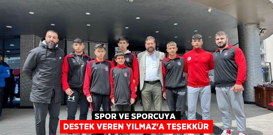 Spor ve sporcuya destek veren Yılmaz'a teşekkür