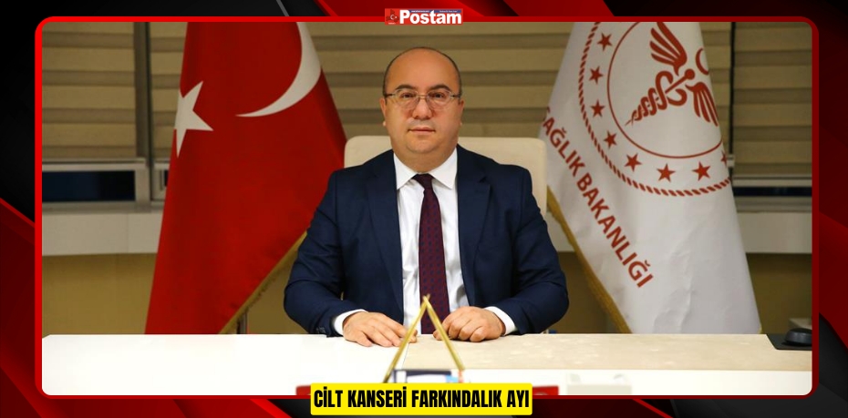 CİLT KANSERİ FARKINDALIK AYI