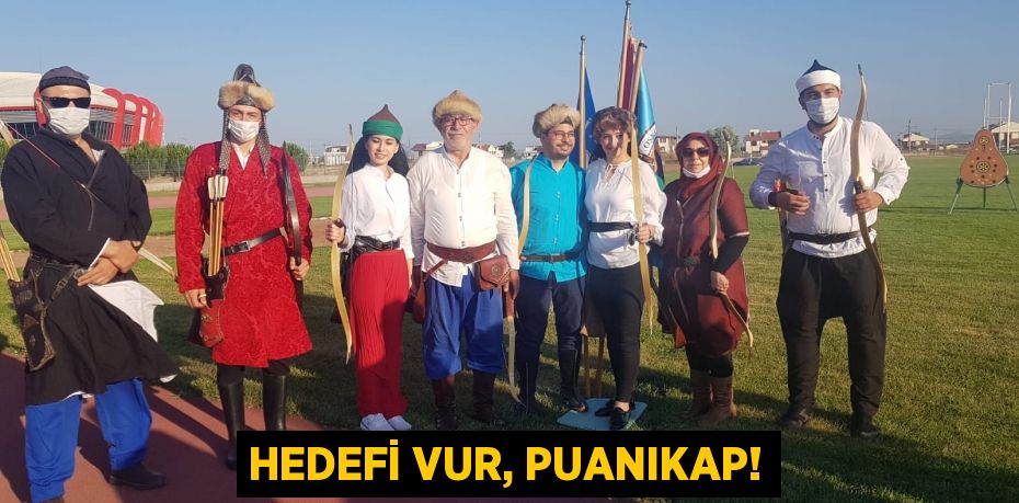 HEDEFİ VUR, PUANIKAP!