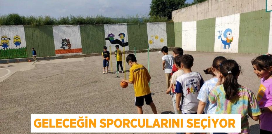 Geleceğin sporcularını seçiyor