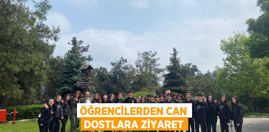 ÖĞRENCİLERDEN CAN DOSTLARA ZİYARET