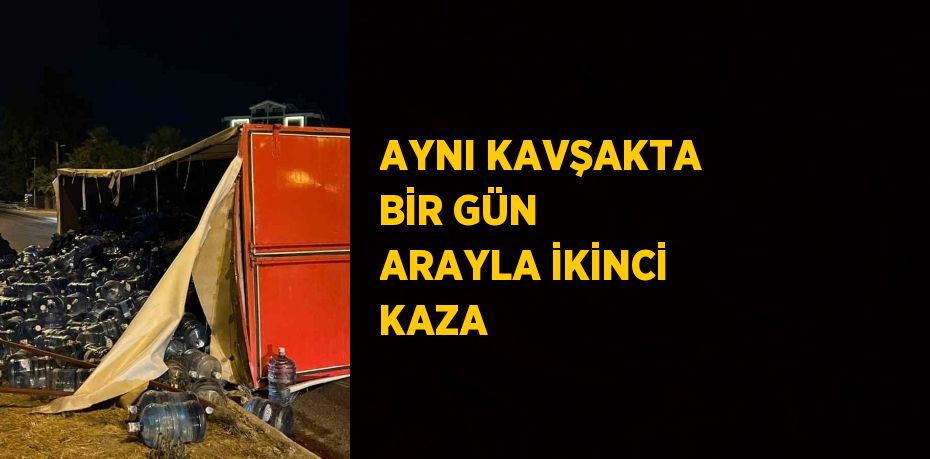 AYNI KAVŞAKTA BİR GÜN ARAYLA İKİNCİ KAZA