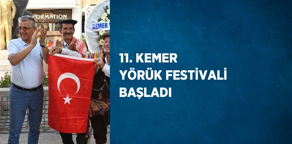 11. KEMER YÖRÜK FESTİVALİ BAŞLADI