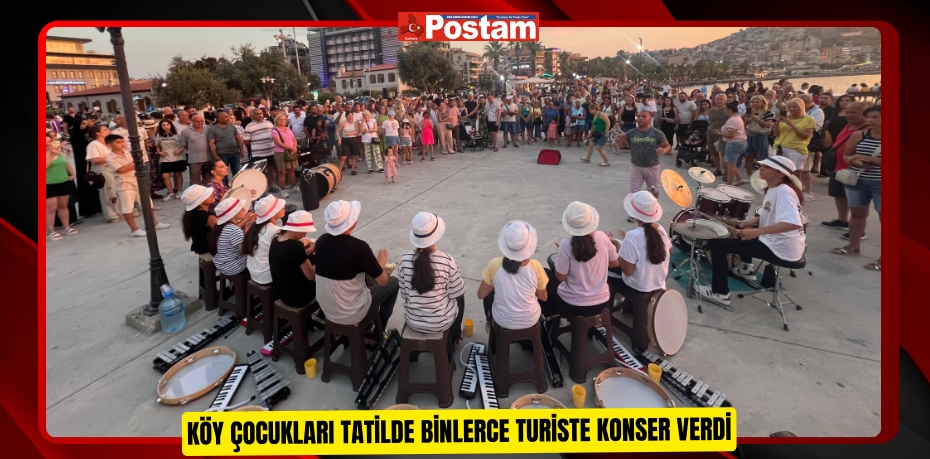 Köy çocukları tatilde binlerce turiste konser verdi  