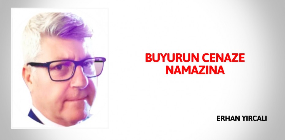 BUYURUN CENAZE NAMAZINA