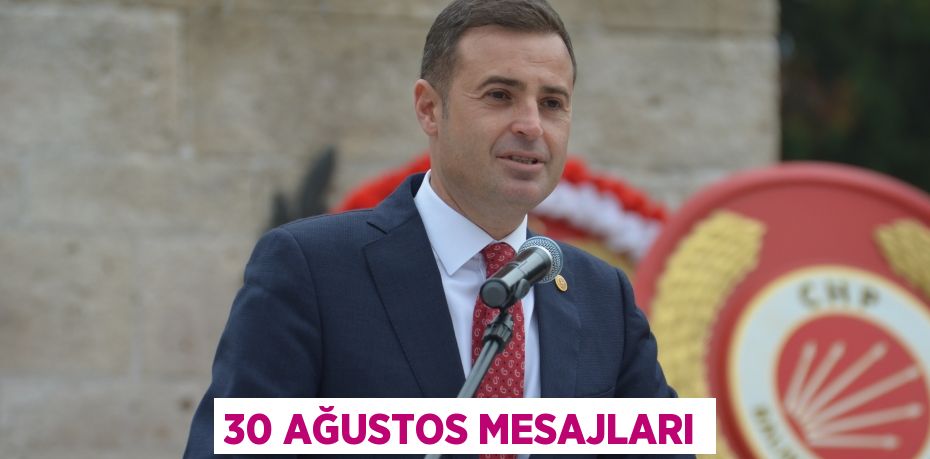 30 AĞUSTOS MESAJLARI