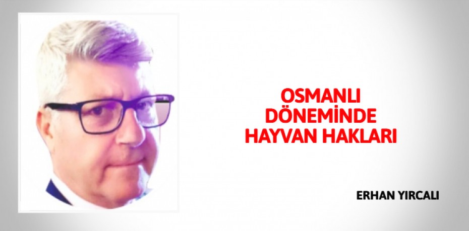 OSMANLI DÖNEMİNDE HAYVAN HAKLARI