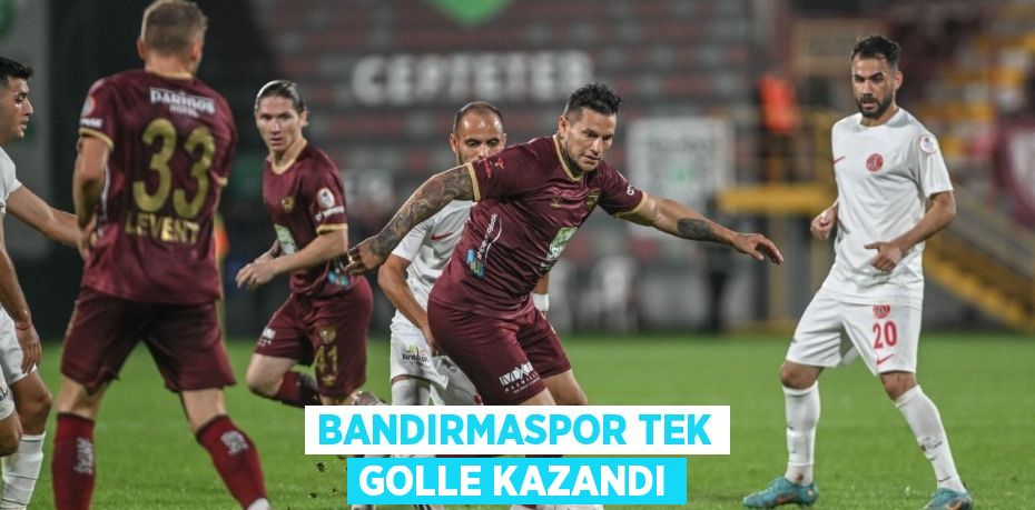 Bandırmaspor tek golle kazandı