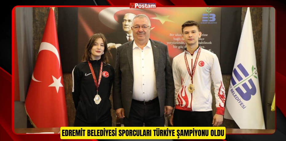 EDREMİT BELEDİYESİ SPORCULARI TÜRKİYE ŞAMPİYONU OLDU