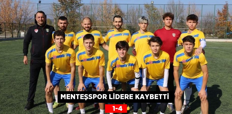 MENTEŞSPOR LİDERE KAYBETTİ     1-4