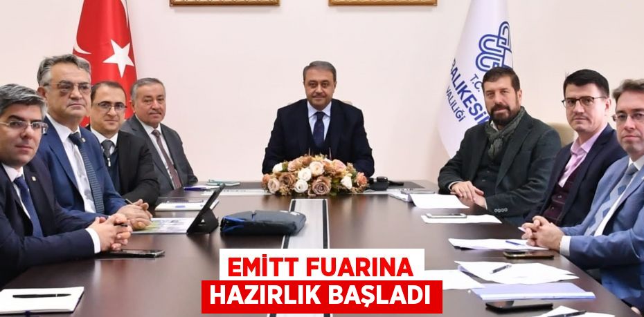 EMİTT FUARINA HAZIRLIK BAŞLADI