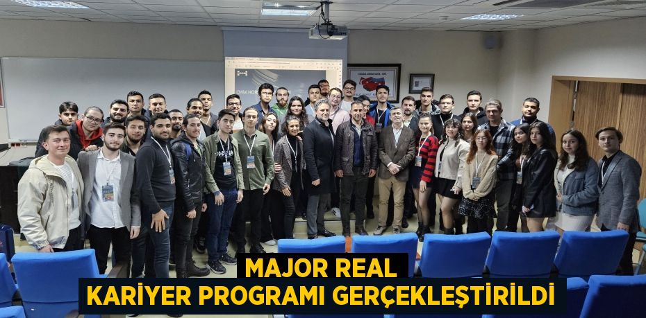 MAJOR REAL Kariyer Programı Gerçekleştirildi