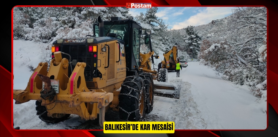 BALIKESİR’DE KAR MESAİSİ