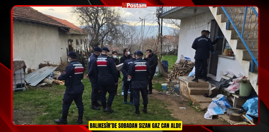 BALIKESİR’DE SOBADAN SIZAN GAZ CAN ALDI!