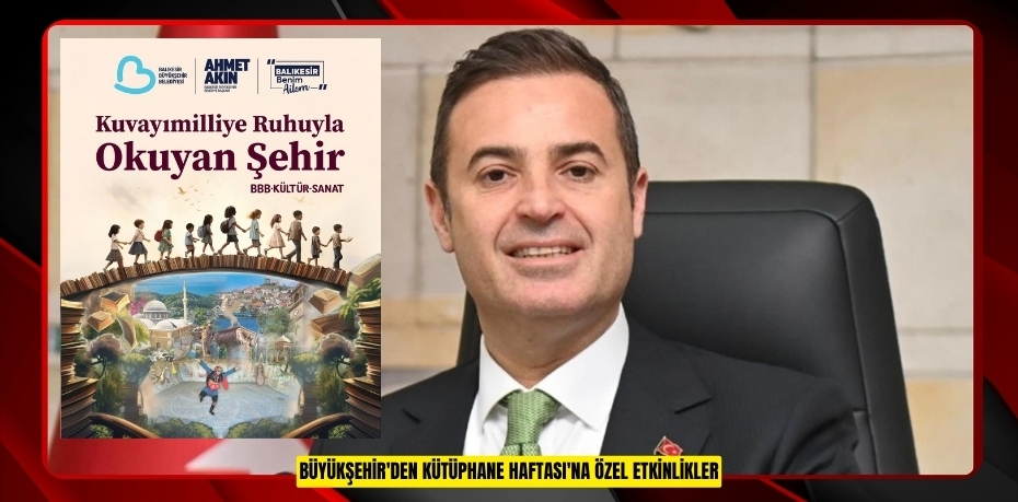 Büyükşehir'den Kütüphane Haftası'na özel etkinlikler