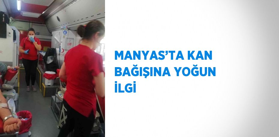 MANYAS’TA KAN BAĞIŞINA YOĞUN İLGİ