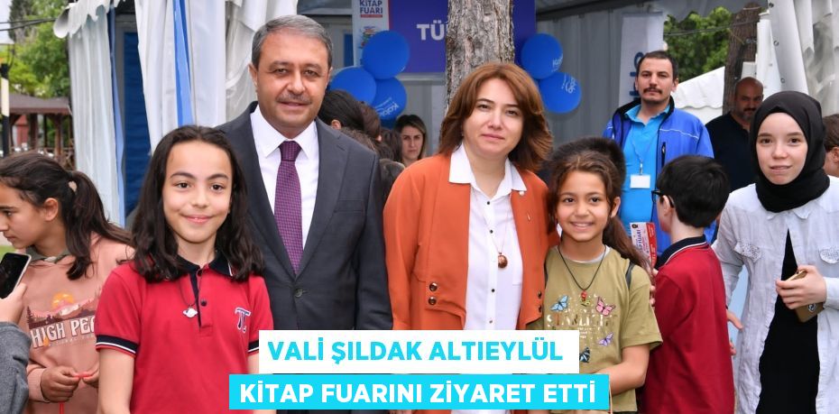 Vali Şıldak Altıeylül Kitap Fuarını Ziyaret Etti