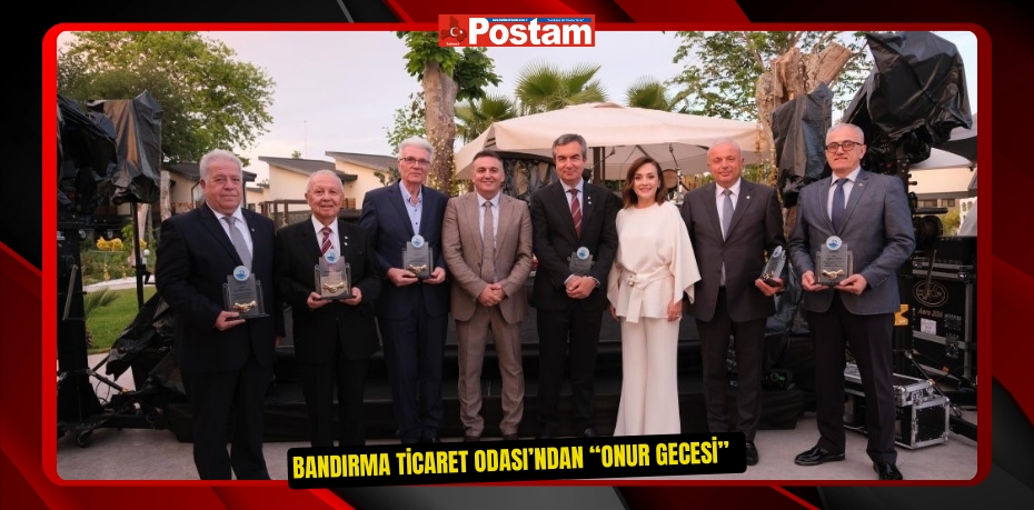 Bandırma Ticaret Odası’ndan “Onur Gecesi”  