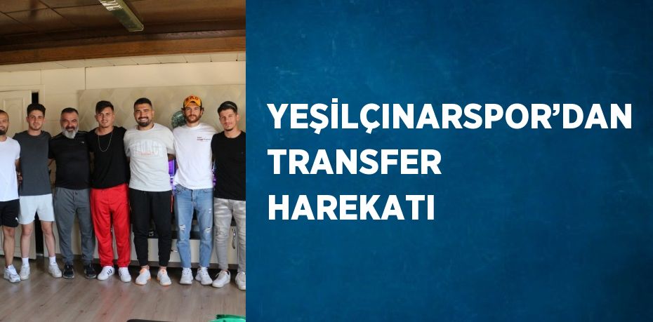 YEŞİLÇINARSPOR’DAN TRANSFER HAREKATI