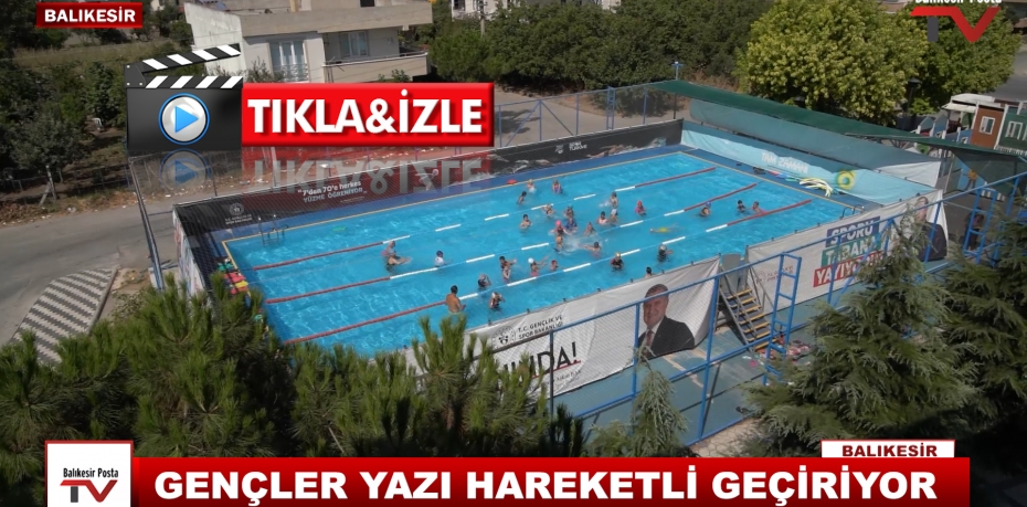 GENÇLER YAZI HAREKETLİ GEÇİRİYOR