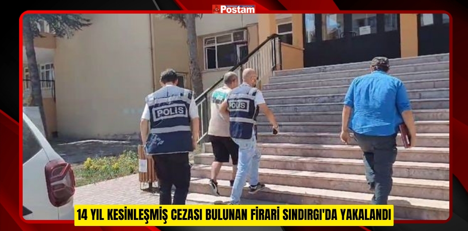 14 yıl kesinleşmiş cezası bulunan firari Sındırgı'da yakalandı  