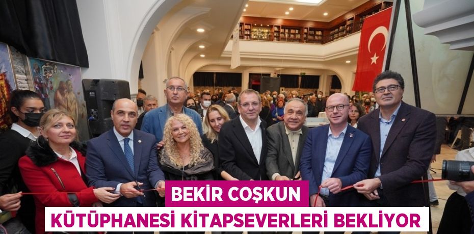 BEKİR COŞKUN KÜTÜPHANESİ KİTAPSEVERLERİ BEKLİYOR