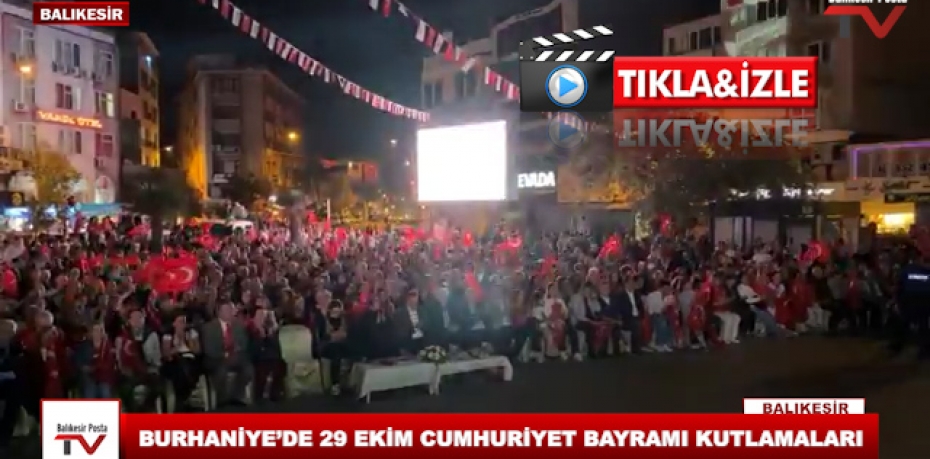 BURHANİYE’DE 29 EKİM CUMHURİYET BAYRAMI KUTLAMALARI