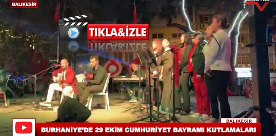 BURHANİYE’DE 29 EKİM CUMHURİYET BAYRAMI KUTLAMALARI