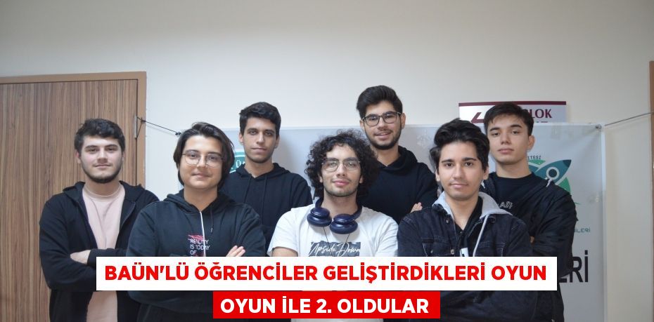 BAÜN'lü öğrenciler geliştirdikleri oyun oyun ile 2. oldular