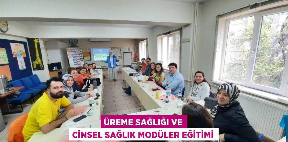 Üreme Sağlığı ve Cinsel Sağlık Modüler Eğitimi