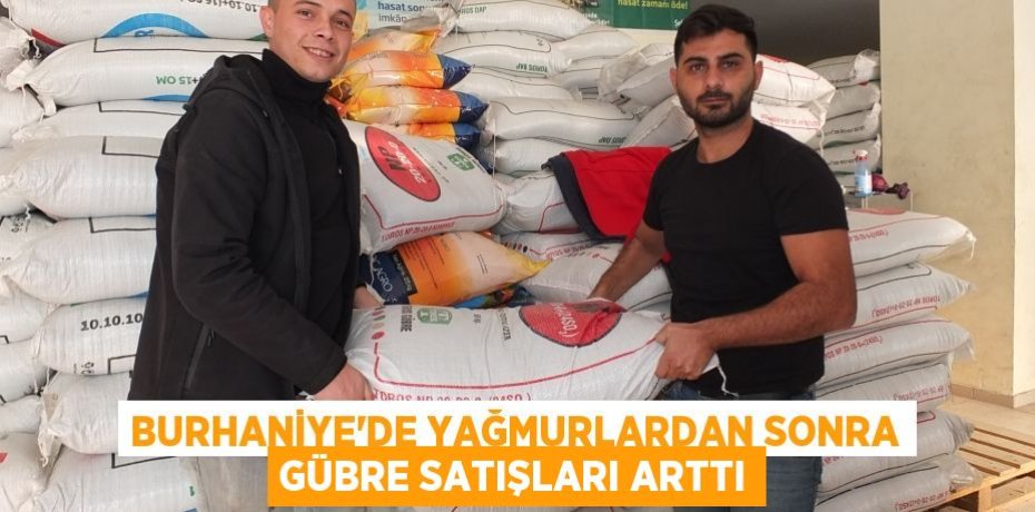 Burhaniye’de yağmurlardan sonra gübre satışları arttı
