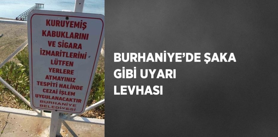 BURHANİYE’DE ŞAKA GİBİ UYARI LEVHASI
