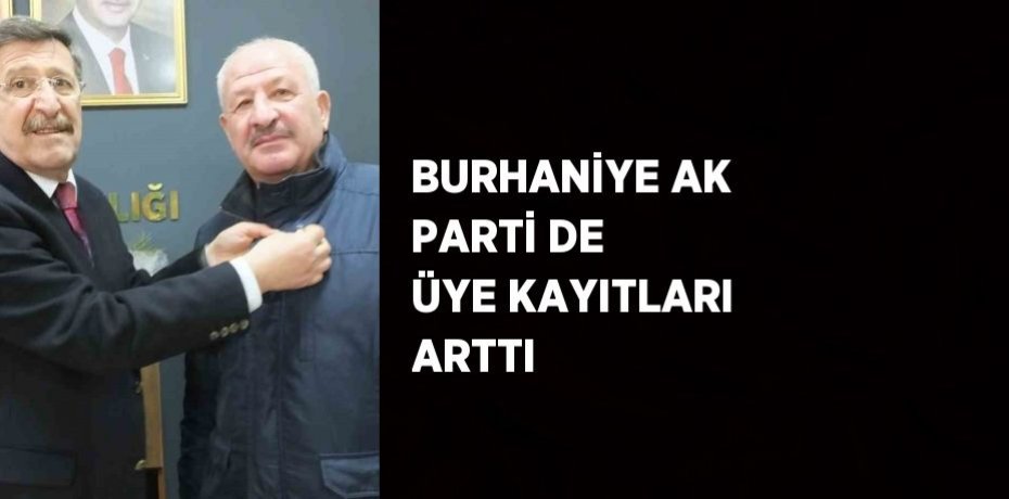 BURHANİYE AK PARTİ DE ÜYE KAYITLARI ARTTI