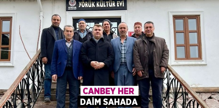 CANBEY HER DAİM SAHADA