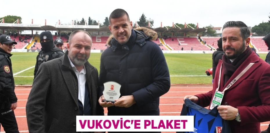 VUKOVİC’E PLAKET