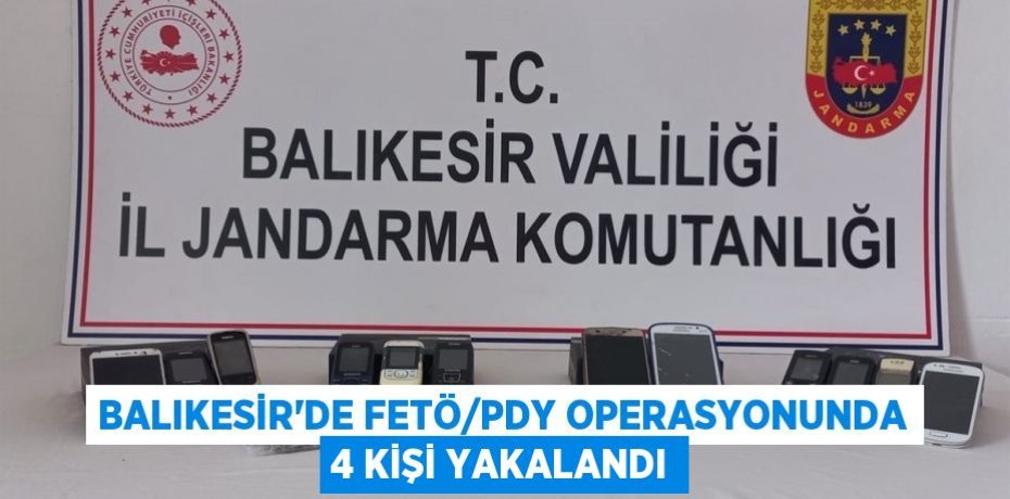 Balıkesir’de FETÖ/PDY operasyonunda 4 kişi yakalandı