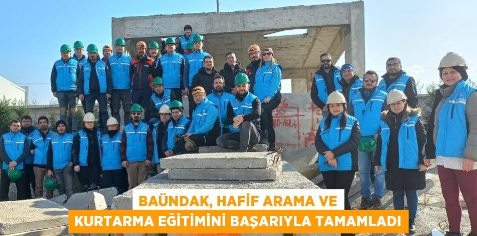 BAÜNDAK, Hafif Arama ve Kurtarma Eğitimini Başarıyla Tamamladı