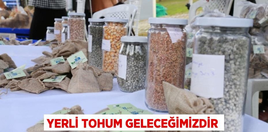 Yerli Tohum Geleceğimizdir
