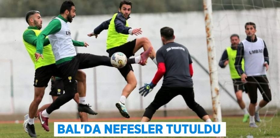 BAL’DA NEFESLER TUTULDU