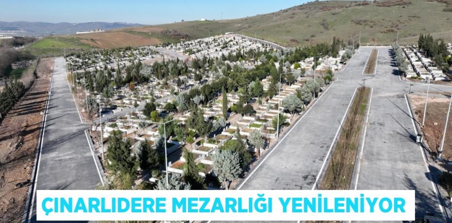 Çınarlıdere Mezarlığı yenileniyor