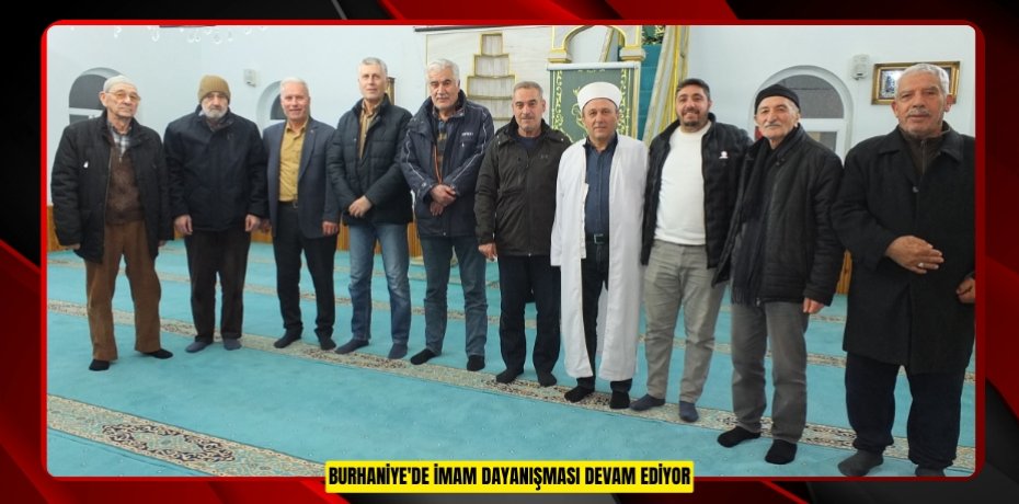 BURHANİYE’DE İMAM DAYANIŞMASI DEVAM EDİYOR